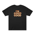 I'm Always Good Short-Sleeve T-Shirt for Casual Vibes