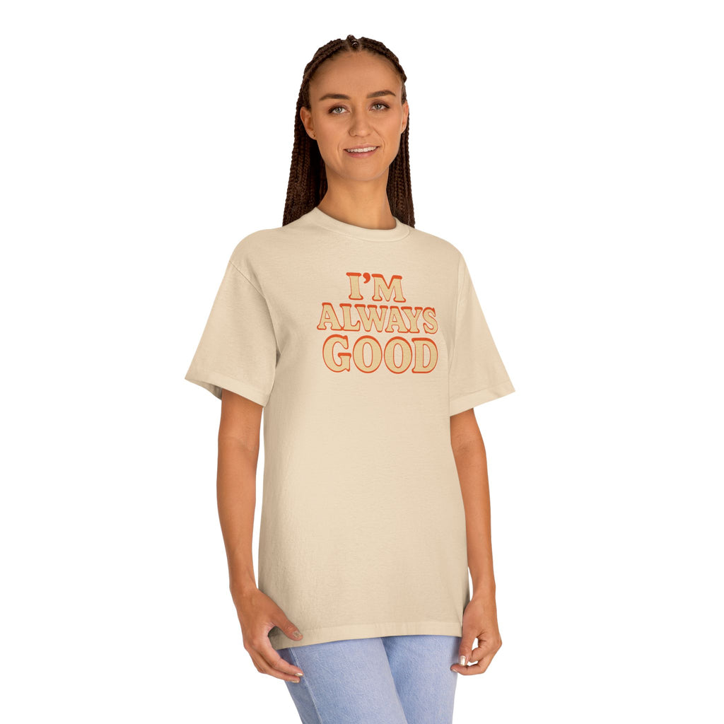 I'm Always Good Short-Sleeve T-Shirt for Casual Vibes