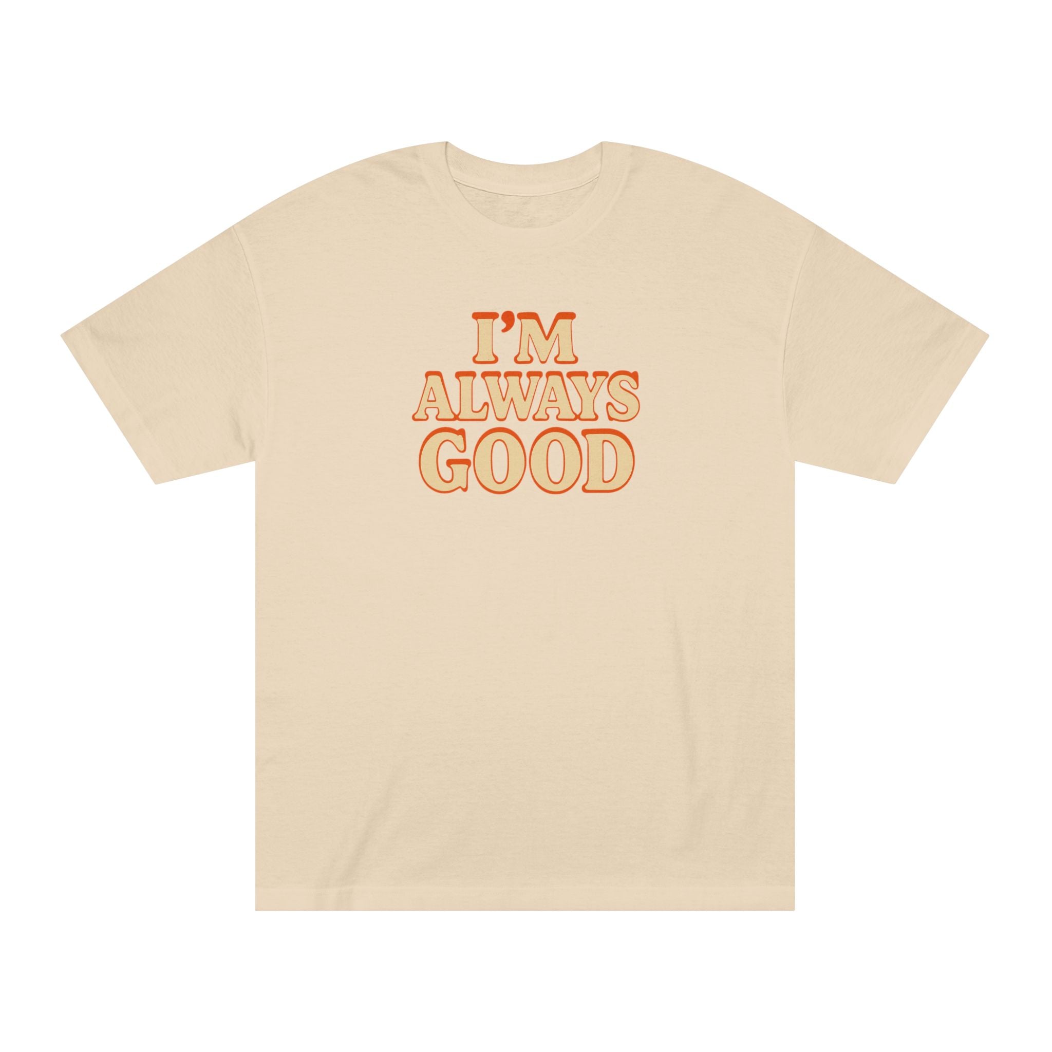 I'm Always Good Short-Sleeve T-Shirt for Casual Vibes