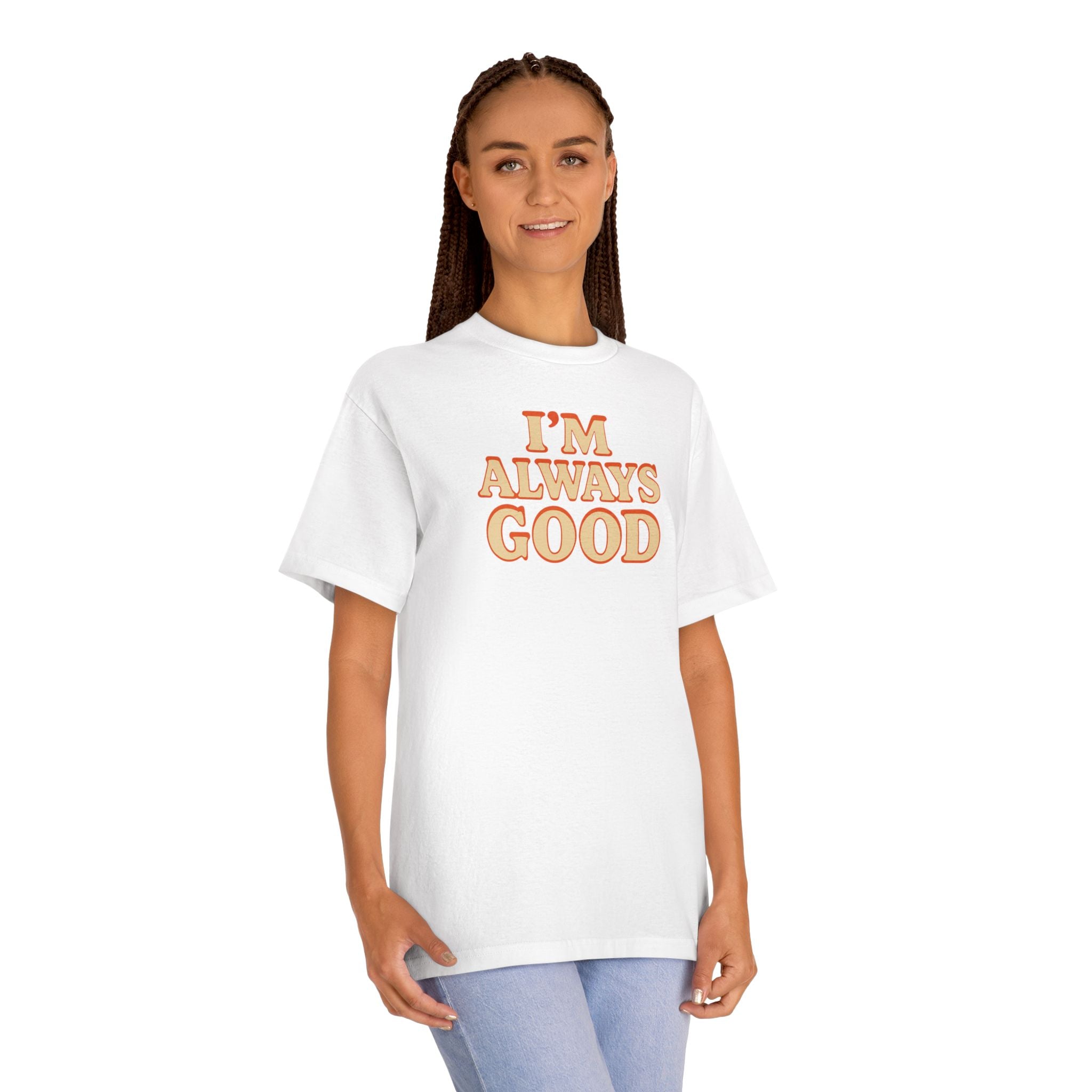I'm Always Good Short-Sleeve T-Shirt for Casual Vibes