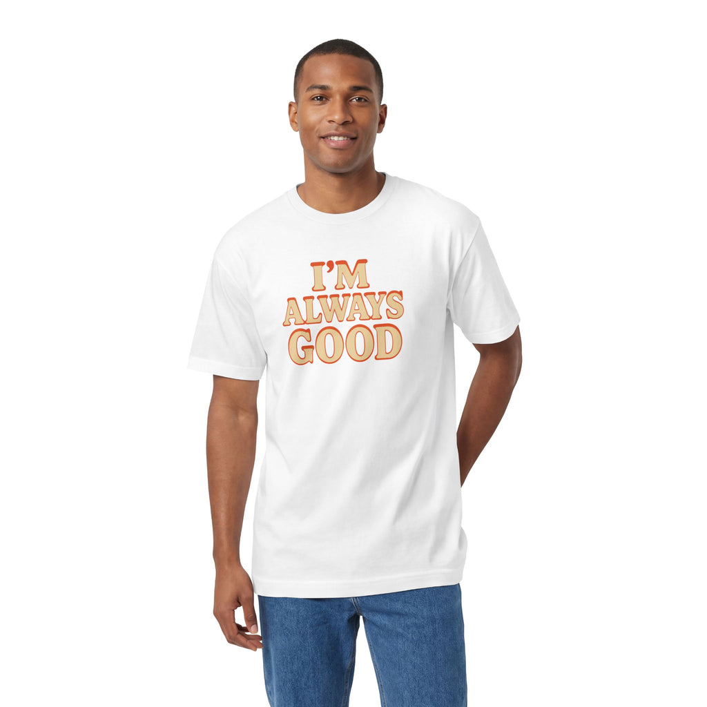 I'm Always Good Short-Sleeve T-Shirt for Casual Vibes